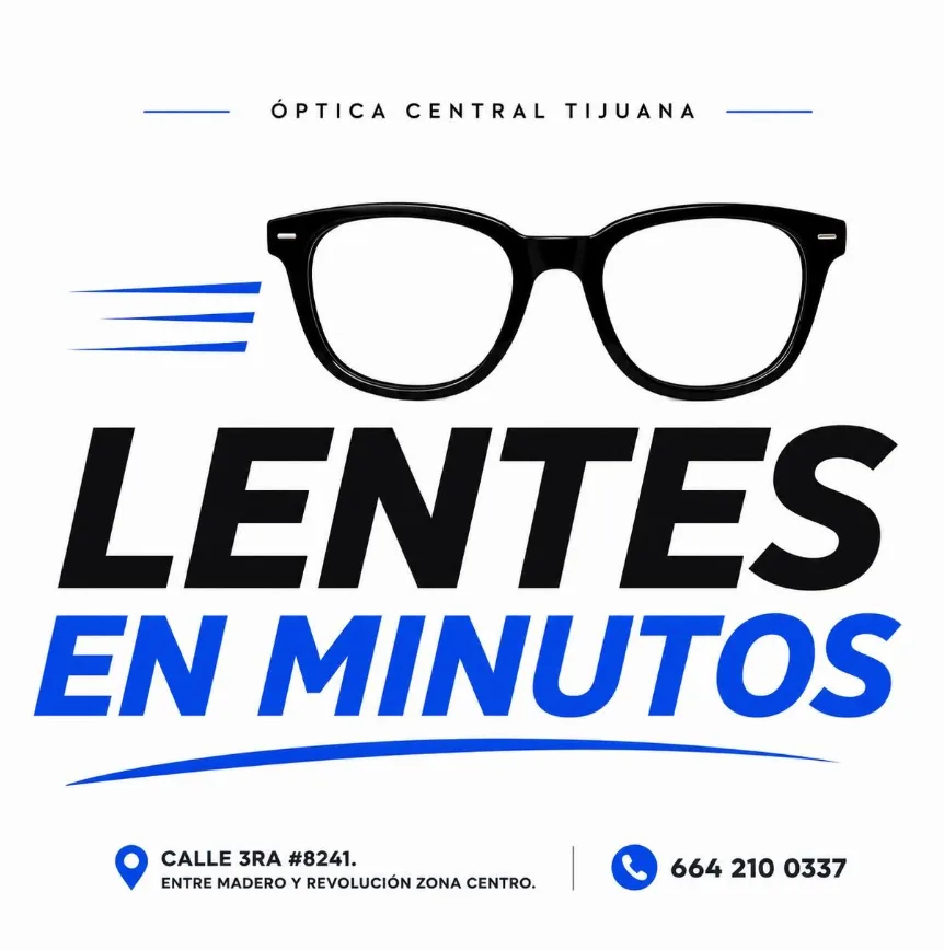 Cartel: Lentes en minutos, Óptica Central Tijuana, Calle 3ra #8241, tel. 664 210 0337